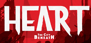 Heart: The City Beneath