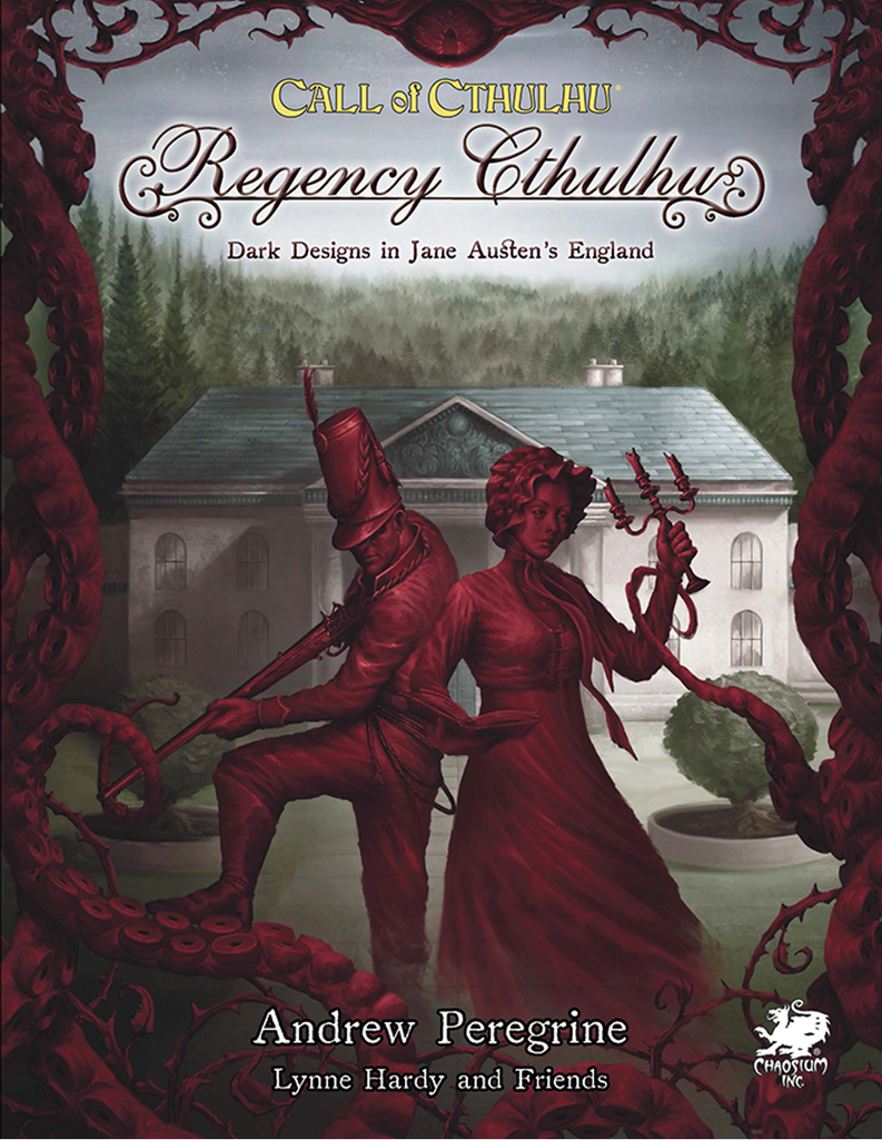A Victorian era woman and man stand outside an estate as Cthulhu tentacles threaten to tighten around them. "Call of Cthulhu Regency Cthulhu Dark Designs in Jane Austen's England. Andrew Peregrine, Lynne Hardy and Friends."