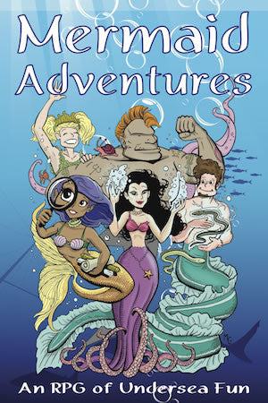 Various fish humanoid persons are displayed: A dark skinned female mermaid with large fin yellow tail; another female with octopus tentacles for her legs; a male that is half eel.  Others in the background.  Cover reads: "Mermaid Adventures: An RPG of Undersea Fun!