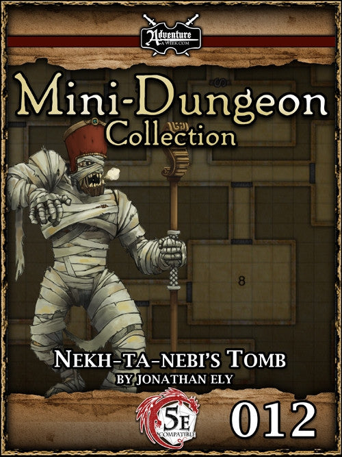 A fearsome mummy lumbers forward.  He wears a pharoah's headdress and holds a royal staff.  A map section serves as the background.  Cover reads: "Mini-Dungeon Collection: Nekh-Ta-Nebi's Tomb". 5E compatible.