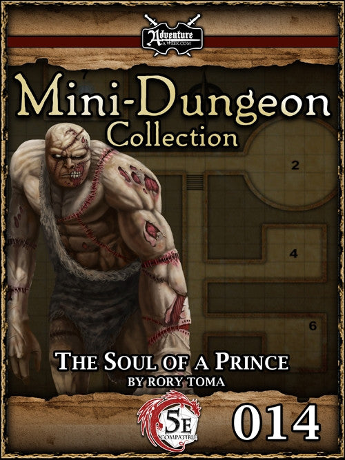 A gruesome reanimated corpse stands menacingly. His skin stitched together is barely hanging on to his muscular frame.  A section of map serves as the background. Cover reads: "Mini-Dungeon Collection: The Soul of a Prince". 5E compatible.