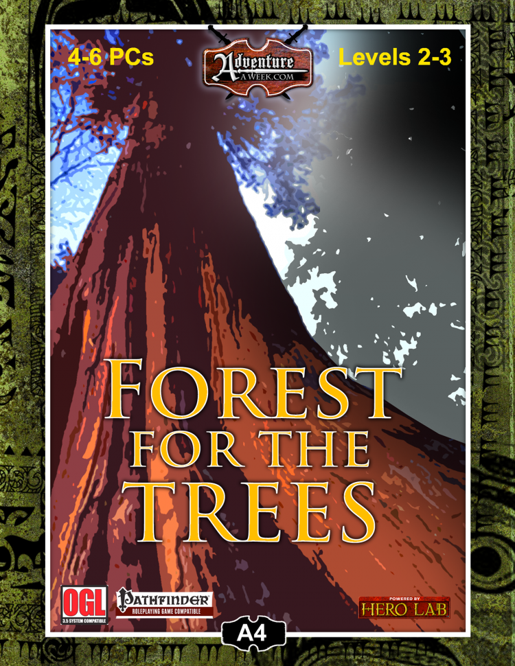 A massive redwood tree extends to the dense forest canopy above.  Cover reads: "Forest for the Trees".  4-6 PCs; Levels 2-3; Pathfinder Compatible.
