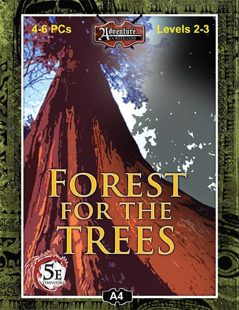 A massive redwood tree extends to the dense forest canopy above.  Cover reads: "Forest for the Trees".  4-6 PCs; Levels 2-3; D&D 5E Compatible.