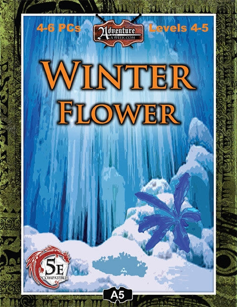 A fragile frozen purple flower stands in the foreground while a crystalized waterfall of icicles sets the scene in the background.  Cover reads: "Winter Flower". 4-6 PCs; Levels 4-5; 5E Compatible.