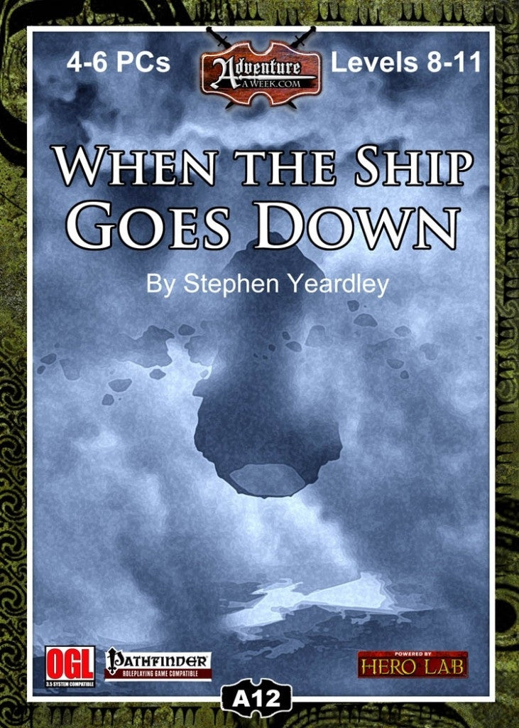 Treacherous waters: fog, ice floes, jagged rocks and stormy weather set the scene. Cover reads: "When the Ship Goes Down". Pathfinder compatible.