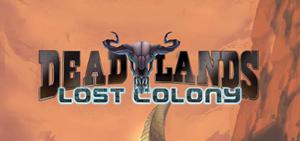 Deadlands Lost Colony
