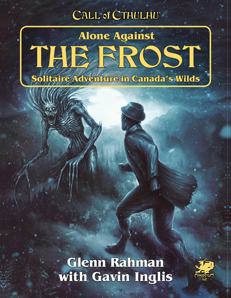 A humanoid with a hoofed leg walks up to a skeletal, long, fingered, sharp toothed monster in a snowy mountain scene.Text reads, "Call of Cthulhu. Alone against the Frost Solitaire Adventure in Canads's Wilds. Glenn Rahman with Gavin Inglis."