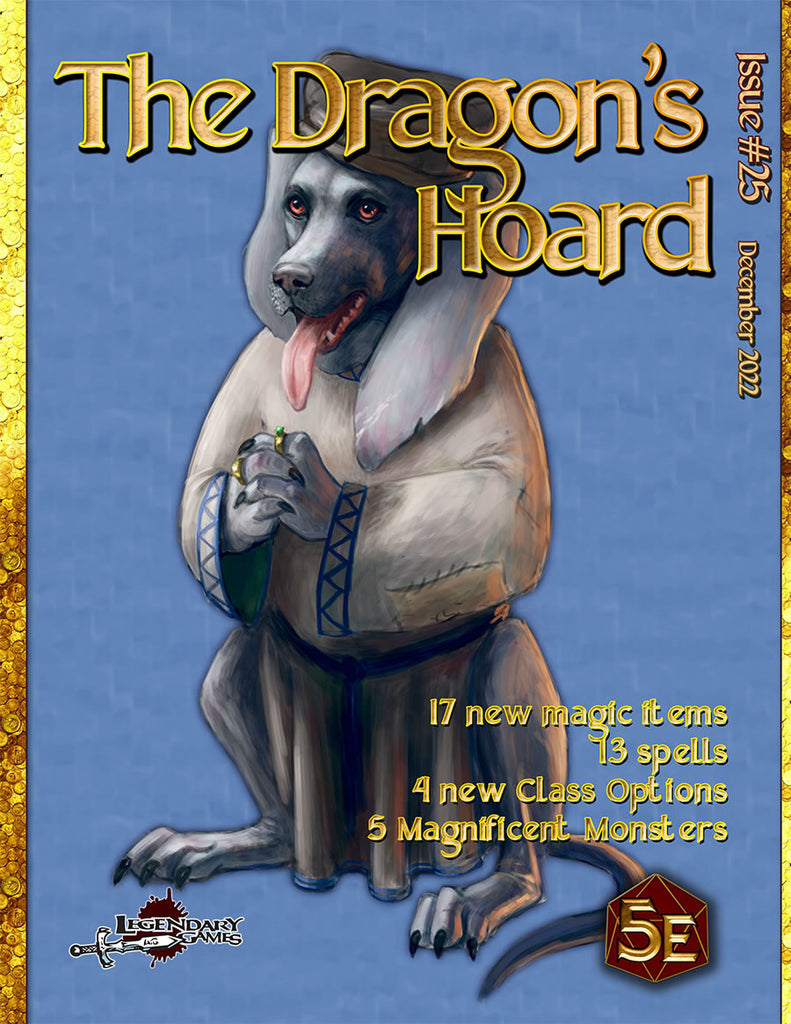 A dog in medieval, European peasant garb sits on its haunches with paws intertwined in front. "The Dragon's Hoard Issue #25 December 2022. 17 new magic items, 13 spells, 4 new class options, 5 magnificent monsters."