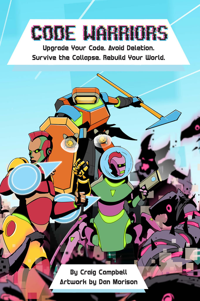 Three colorful robots do battle against wormlike creatures. "Code Warriors Upgrade your code. Avoid Deletion. Survive the Collapse. Rebuild your world."