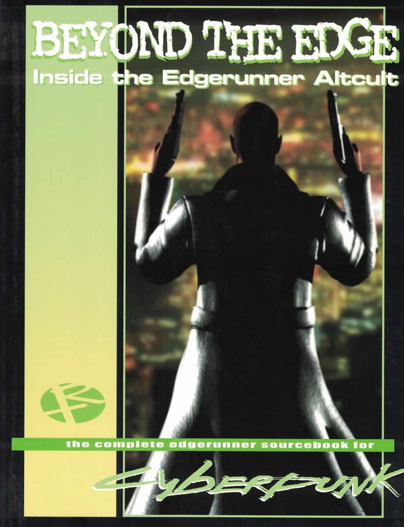 A heavily shadowed, bald, black trench coated figure with their back to the camera,  stands with a pistol raised in each hand with the bright neon of the city in the background. Cover reads: Beyond the Edge, Inside the Edgerunner Altcult, the Complete Edgerunner Sourcebook for Cyberpunk