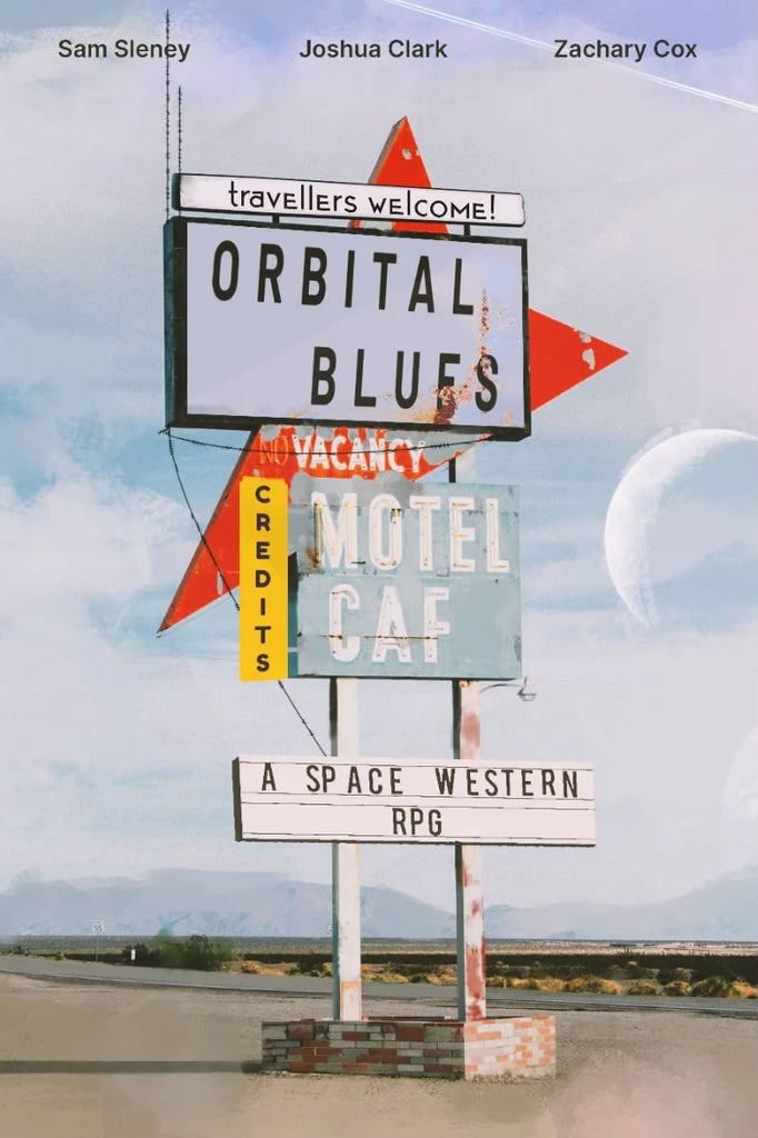 A retro road sign along a desert road reads, "Travellers welcome! Orbital blues motel caf. Credits. A Space Western RPG."