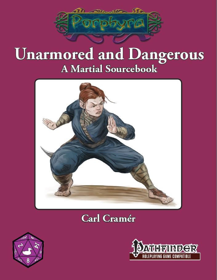 A fiercely determined halfling female readies herself in fighting stance. Cover reads: "Unarmored and Dangerous: A Martial Sourcebook". Pathfinder compatible.