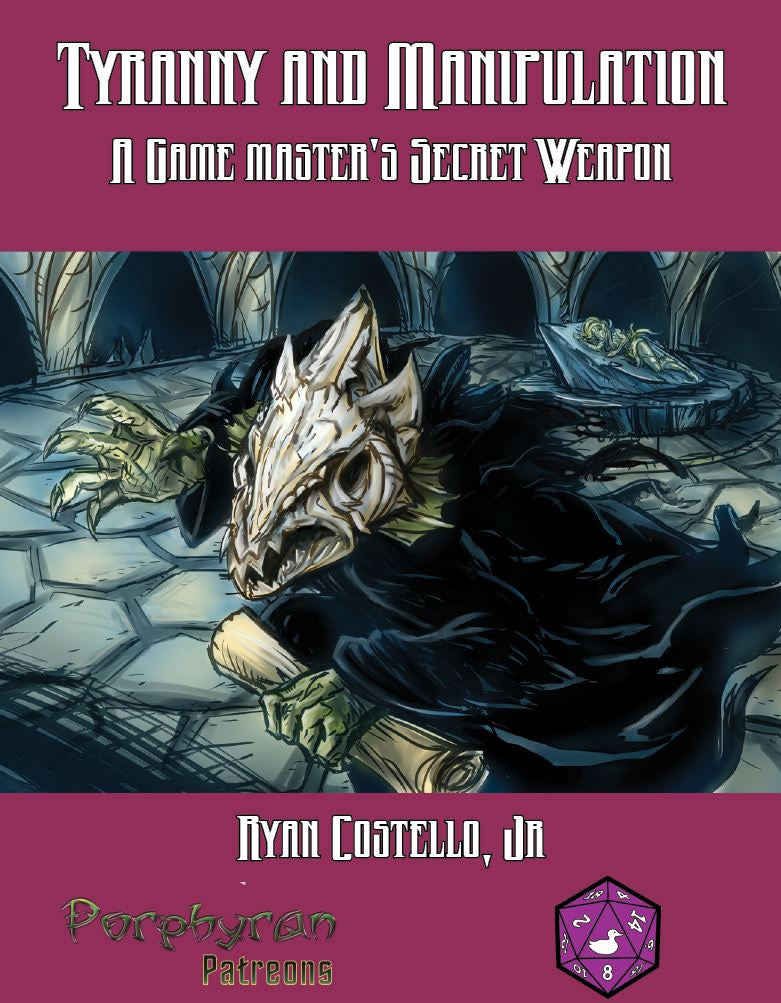 A lizard humanoid rushes away with a scroll clutched tightly in its hand.  In the background a woman lie on a stone tablet. Cover reads: "Tyranny and Manipulation: A Game Master's Secret Weapon. Pathfinder compatible.