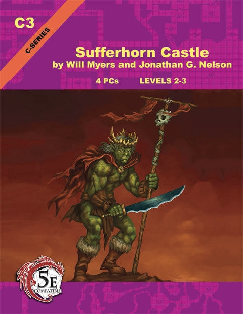 A war-tested orc king stands determined atop a rocky overlook against a smoky amber sky.  His muscular frame is decorated with the scars of battle. With his crown of polished bone, his staff adorned with the skull of a fallen foe, and his multi-curved razor sharp sword, this orc looks ready to fight to the death. Cover reads: "Sufferhorn Castle". C-series; C3; 4 PCs; Levels 2-3.  D&D 5E Compatible.