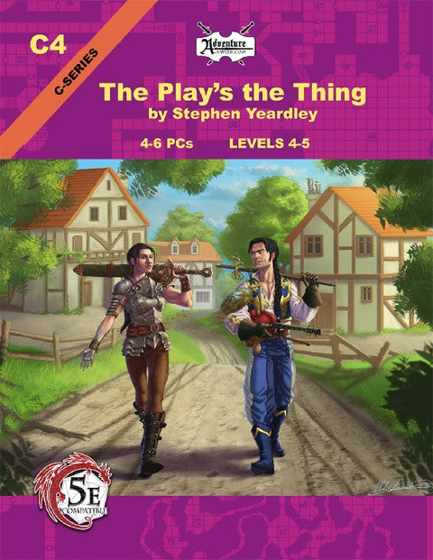 Two figures on a leisurely stroll through the village.  On the left is a striking female wearing plate armor and carrying a two-handed longsword.  On the right a man with long braided hair carries an ornate rapier and a violin. The pink/purple border that surrounds the main image contains old-style graphed dungeon mapping in the style of Gary Gygaxs' original D&D modules. Cover reads: "The Play's the Thing". C-Series; C4; 4-6 PCs; Levels 4-5; D&D 5E Compatible. 