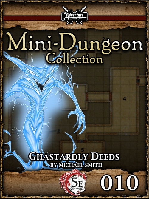 An apparition or elemental pulses with some mystical energy.  A section of map is used for background.  Cover reads: "Mini-Dungeon Collection: Ghastardly Deeds". 5E compatible.