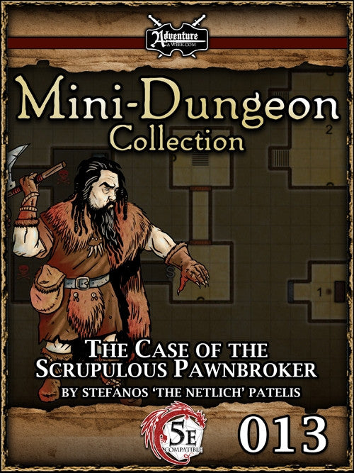 A black bearded dwarf prepares to launch a throwing axe.  A section of map serves as the background. Cover reads: "Mini-Dungeon Collection: The Case of the Scrupulous Pawnbroker". 5E compatible.