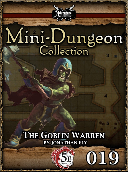 A goblin warleader swings his war axe. A section of map provides the backdrop. Cover reads: "Mini-Dungeon Collection: The Goblin Warren". 5E compatible.