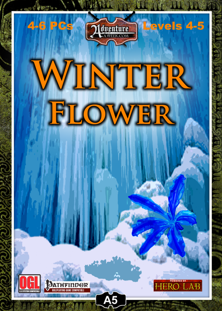A fragile frozen purple flower stands in the foreground while a crystalized waterfall of icicles sets the scene in the background.  Cover reads: "Winter Flower". 4-6 PCs; Levels 4-5; Pathfinder Compatible.