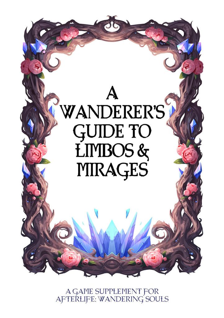 A thick thorn is formed to resemble a picture frame.  Crystals arranged at the bottom also appear attached to the thick thorn where roses grow.  Cover reads: "A Wanderer's Guide to Limbos & Mirages".