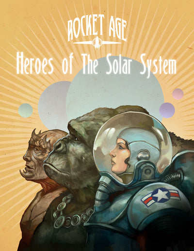 3 personas stand looking skyward with planetary orbs in the background.  A female in an armored spacesuit side-by-side with a gorilla humanoid and another humanoid alien man with horns outlining his face from his chin to the crown of his head. Cover reads: "Rocket Age: Heroes of the Solar Sytem".